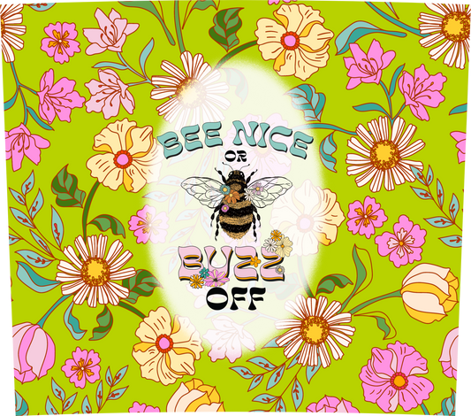BEE NICE OR BUZZ OFF