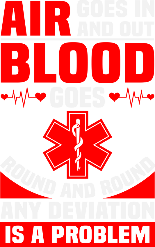 AIR GOES IN AND OUT BLOOD GOES.....