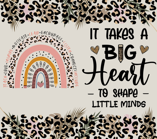 IT TAKES A BIG HEART TO TEACH LITTLE MINDS LEOPARD PRINT
