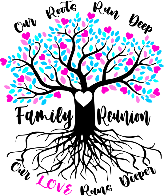 OUR ROOTS RUN DEEP FAMILY REUNION