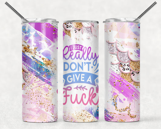 I JUST REALLY DON'T GIVE A FUCK