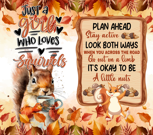JUST A GIRL WHO LOVES SQUIRRELS