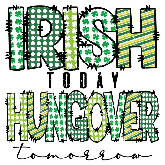 IRISH TODAY HANGOVER TOMORROW