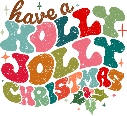 HAVE A HOLLY JOLLY CHRISTMAS