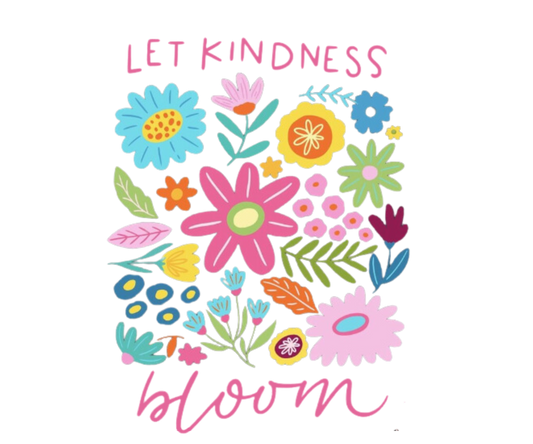 LET KINDNESS BLOOM