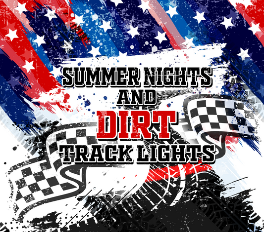 SUMMER NIGHTS AND DIRT TRACK LIGHTS
