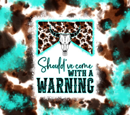 SHOULDVE CAME WITH A WARNING LABEL