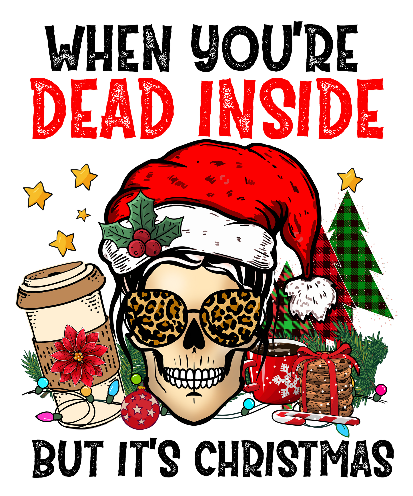 WHEN YOUR DEAD INSIDE BUT IT'S CHRISTMAS
