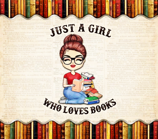 JUST A GIRL WHO LOVES BOOKS