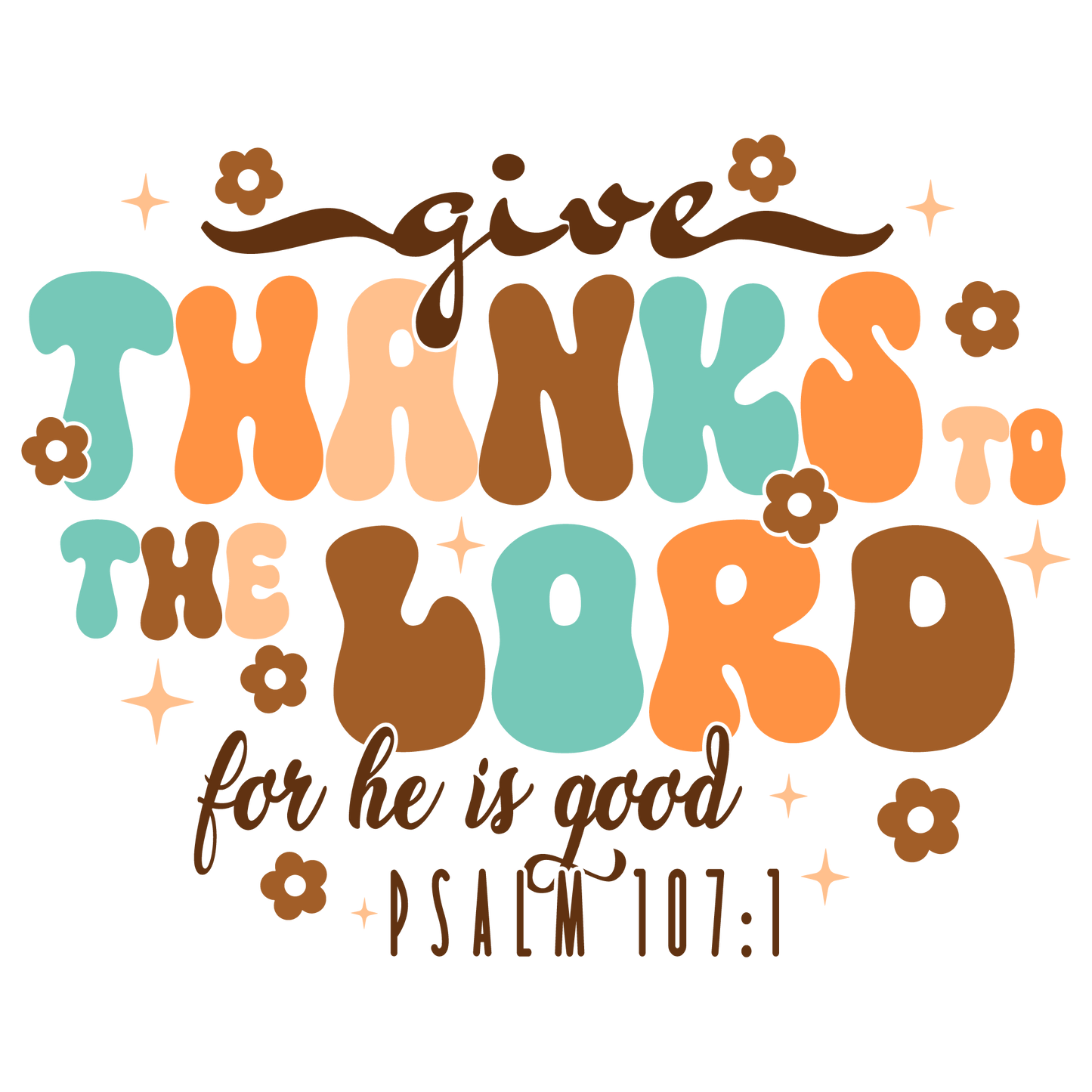 GIVE THANKS TO THE LORD