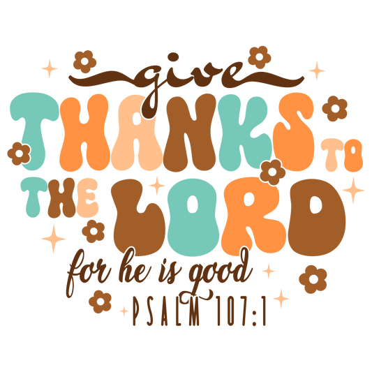 GIVE THANKS TO THE LORD