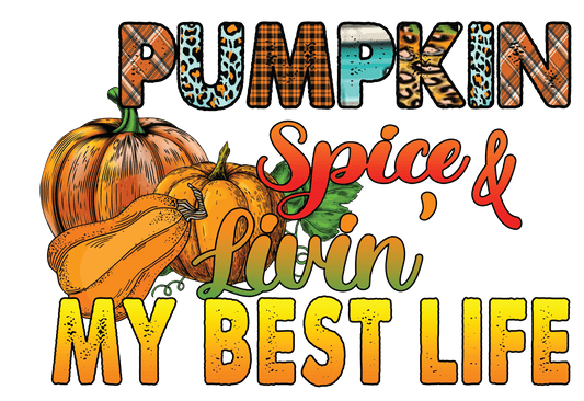 PUMPKIN SPICE LIVIN MY BEST LIFE