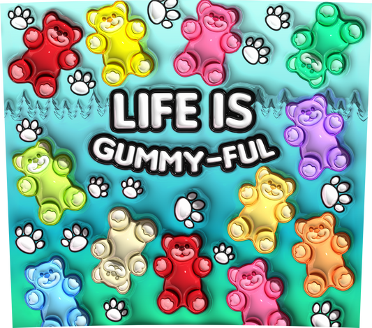 LIFE IS GUMMY-FUL
