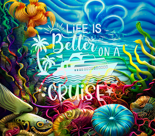 LIFE IS BETTER ON A CRUISE