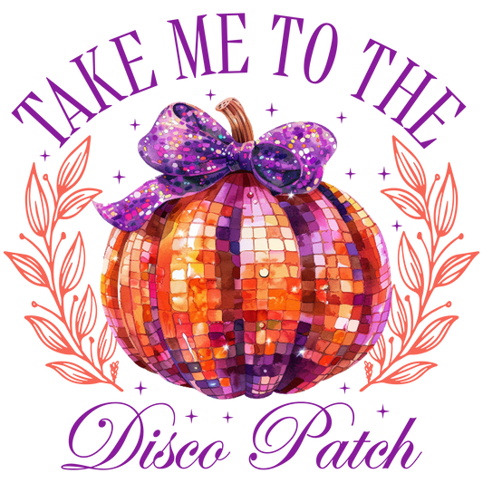 TAKE ME TO THE DISCO PATCH