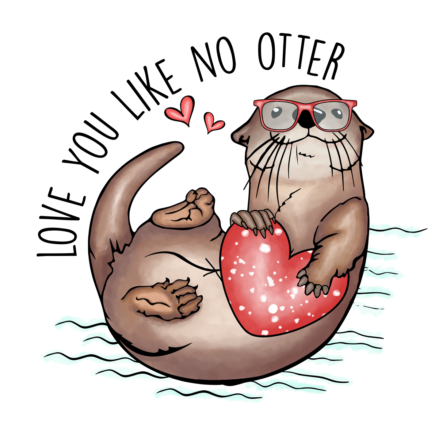 LOVE YOU LIKE NO OTTER