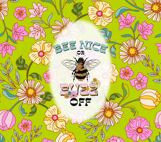 BEE NICE OR BUZZ OFF