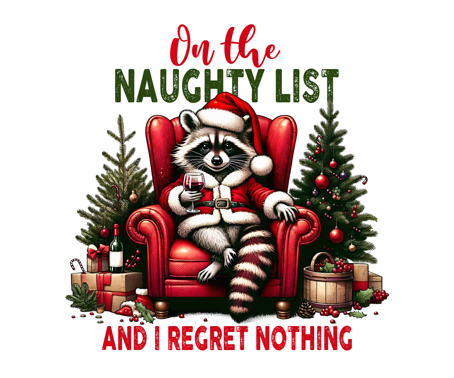 ON THE NAUGHTY LIST AND I REGRET NOTHING