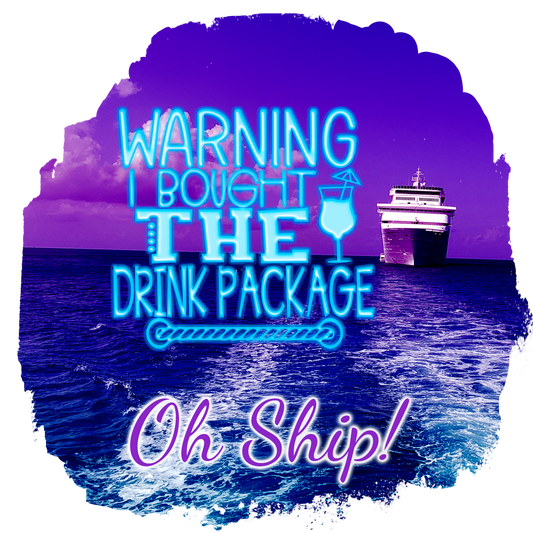 WARNING I BOUGHT THE DRINK PACKAGE..OOOHHHH SHIP