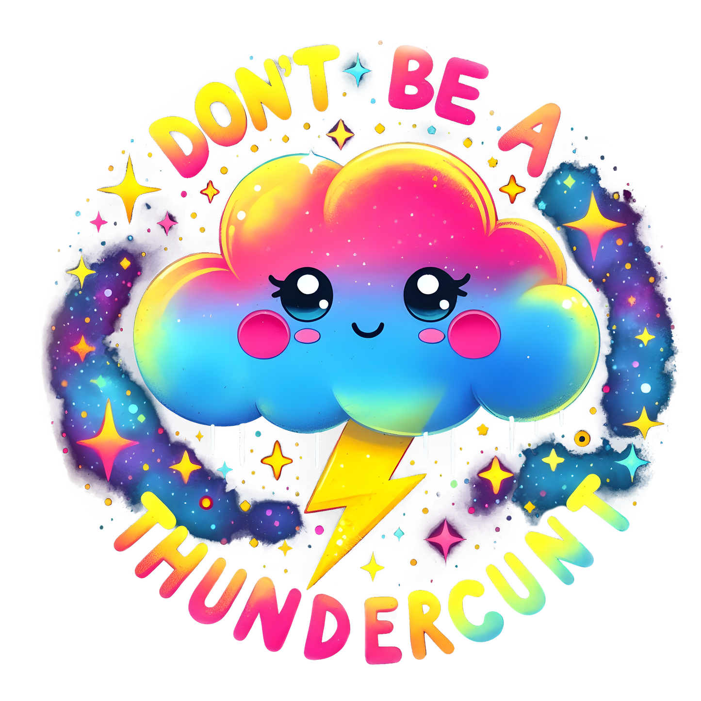 DON'T BE A THUNDERCUNT