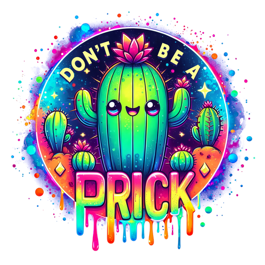 DON'T BE A PRICK