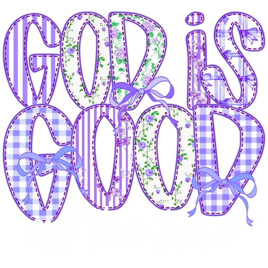 GOD IS GOOD ALL THE TIME