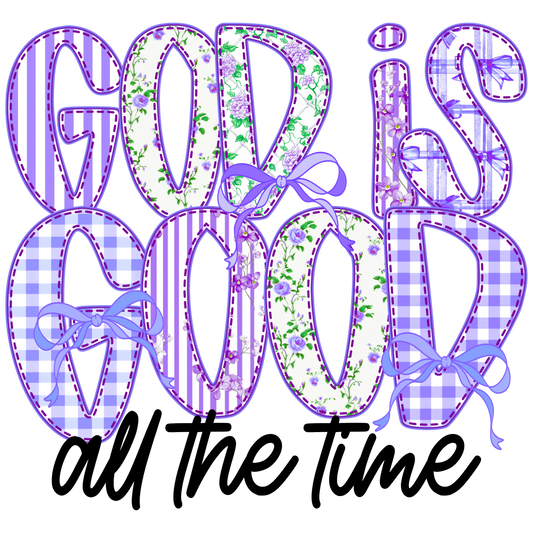 GOD IS GOOD ALL THE TIME