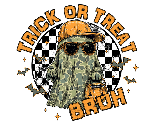 TRICK OR TREAT BRUH
