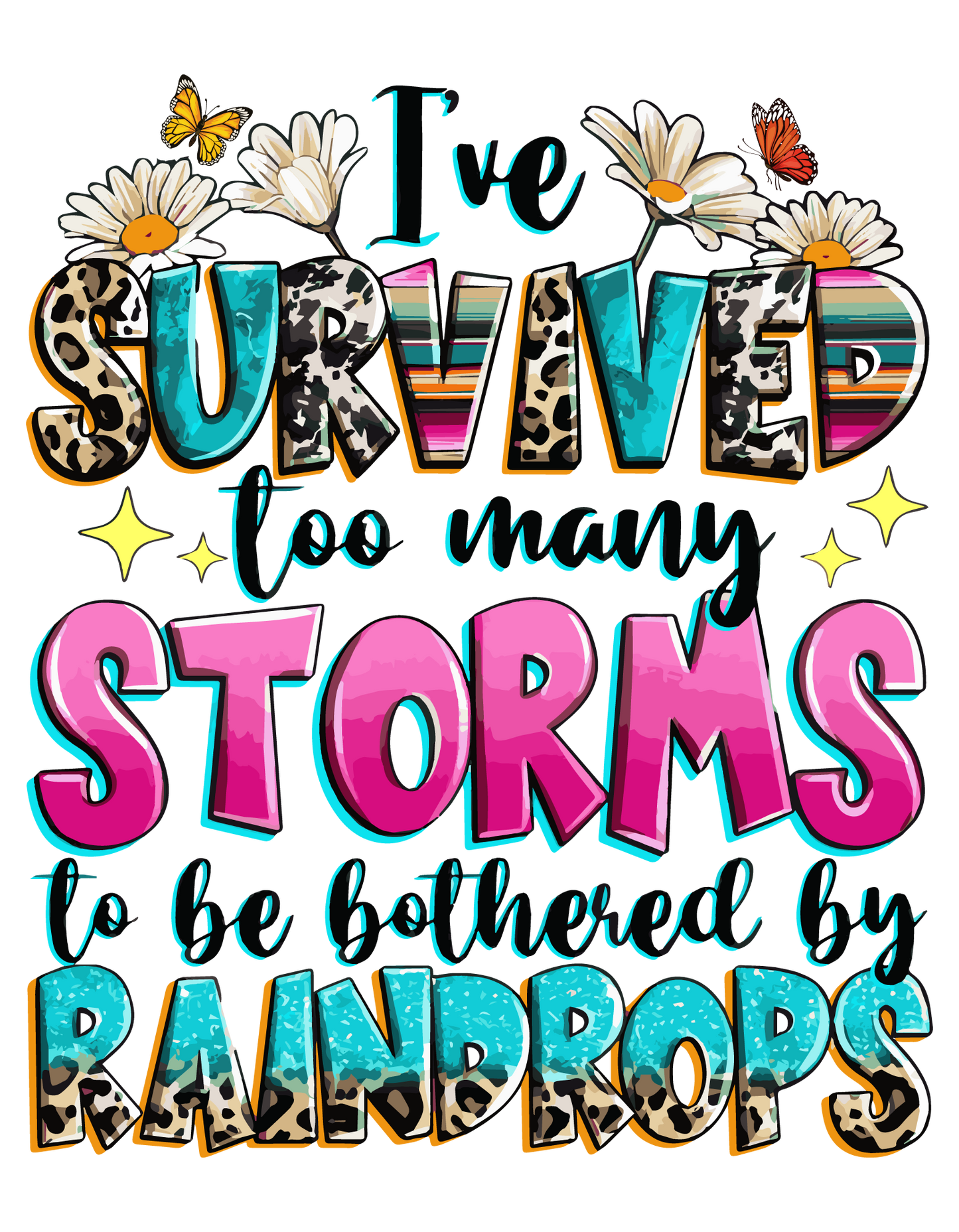 IVE SURVIVED TOO MANY STORMS...