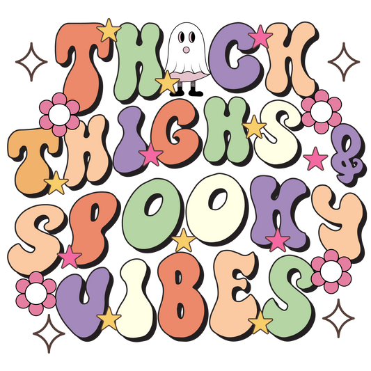 THICK THIGHS SPOOKY VIBES