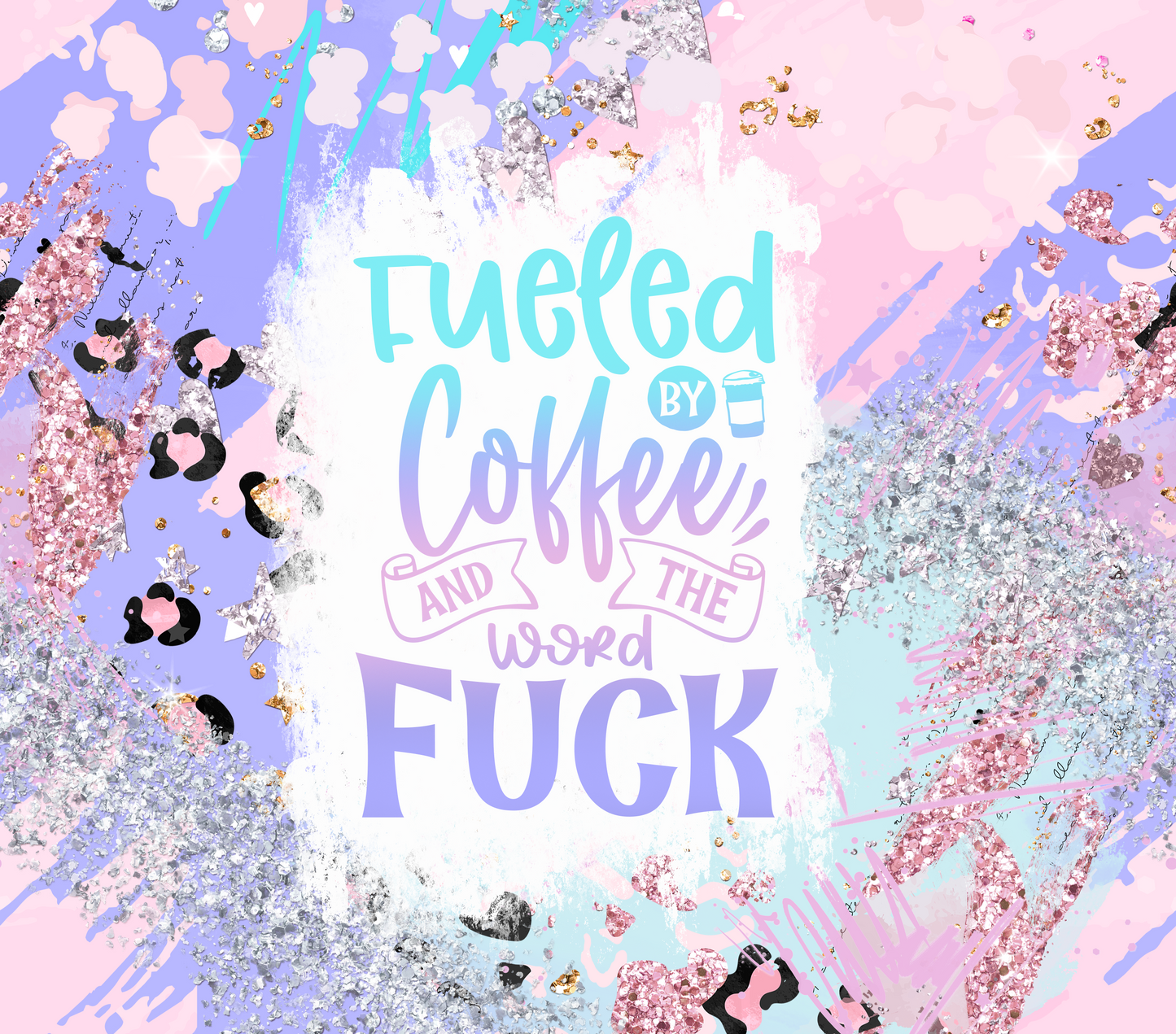 FUELED BY COFFEE AND THE WORD F'CK