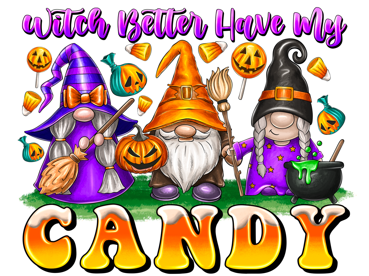 WITCH BETTER HAVE MY CANDY