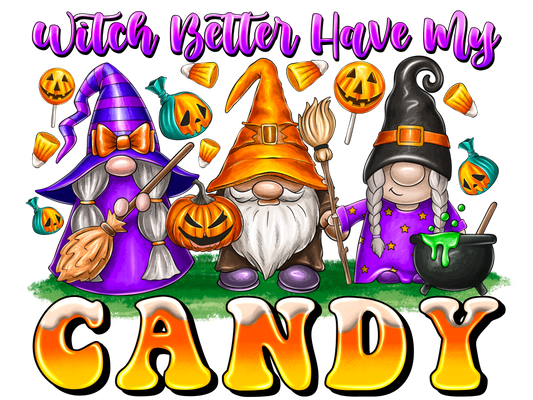 WITCH BETTER HAVE MY CANDY