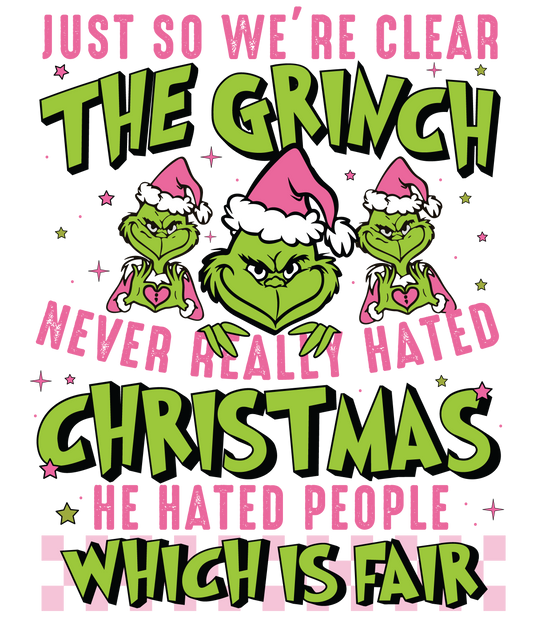 JUST SO WE'RE CLEAR GRINCH