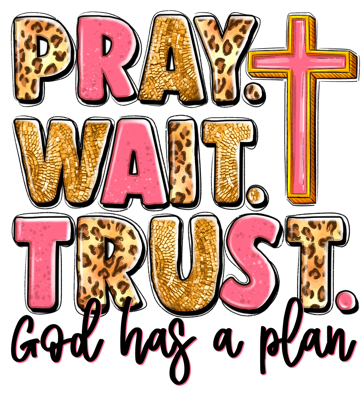 PRAY...WAIT...TRUST