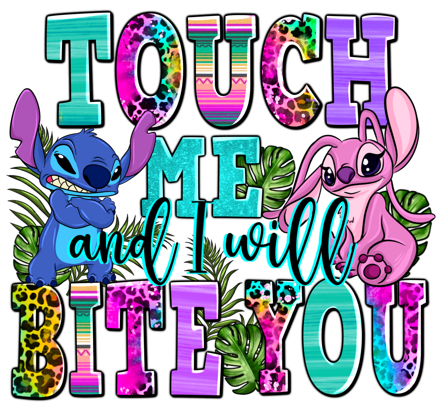 TOUCH ME AND I WILL BITE YOU