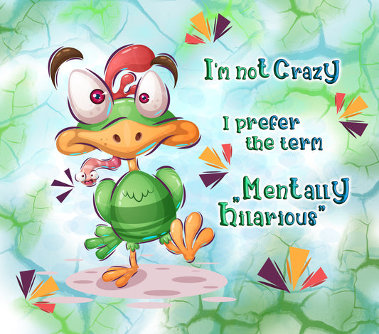 I'M NOT CRAZY....