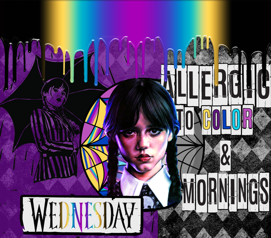ALLERGIC TO COLOR AND MORNINGS WEDNESDAY