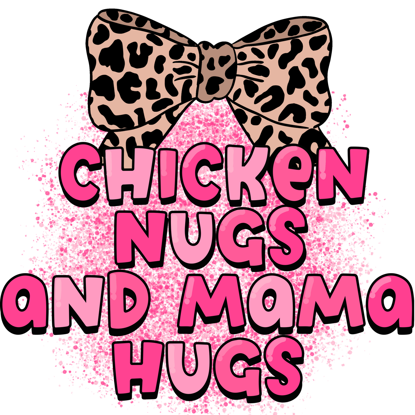CHICKEN NUGS AND MAMA HUGS