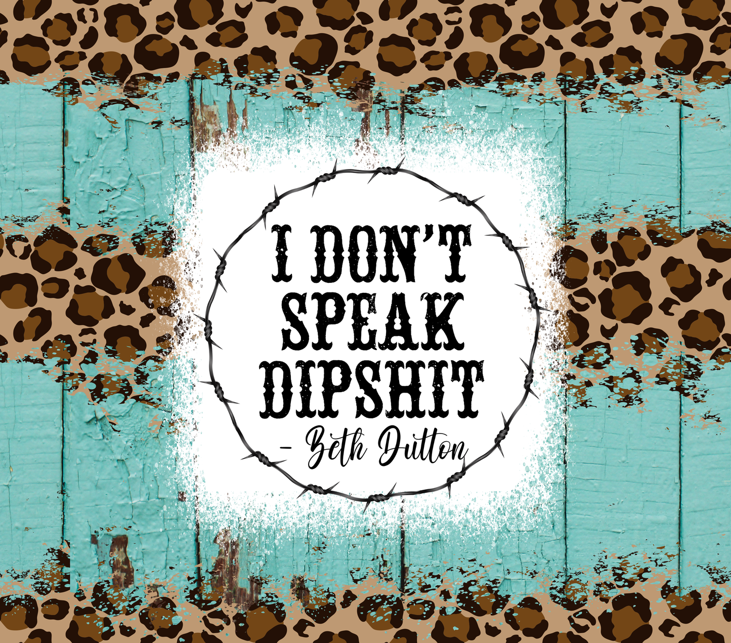I DONT SPEAK DIPSHIT