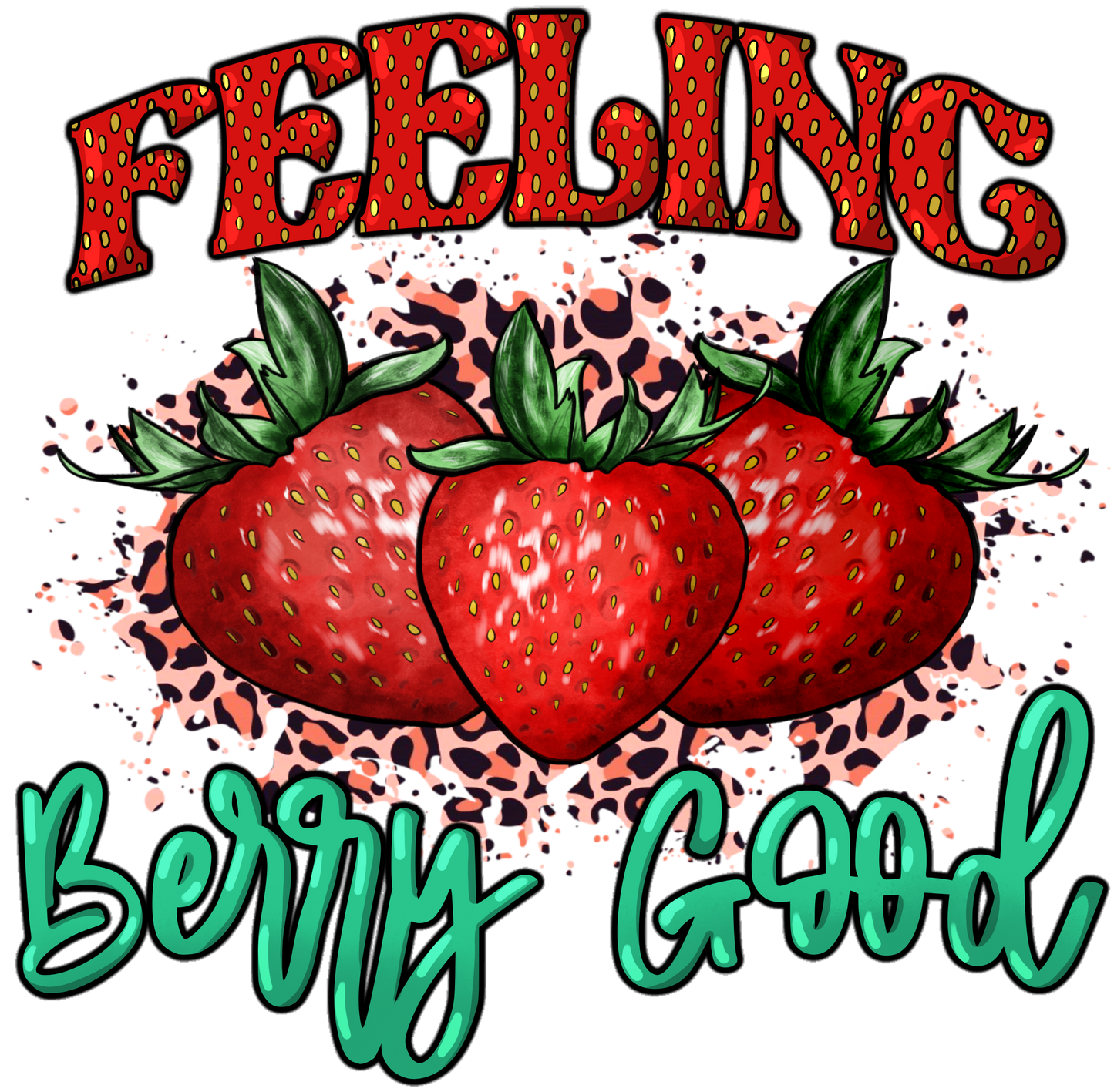 FEELING BERRY GOOD